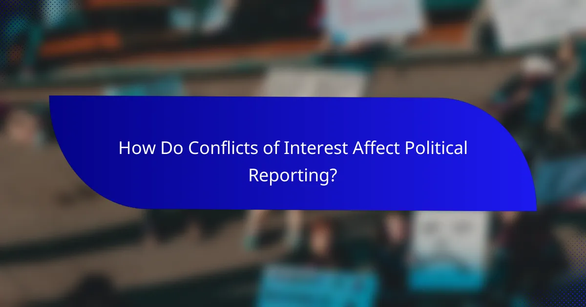 How Do Conflicts of Interest Affect Political Reporting?