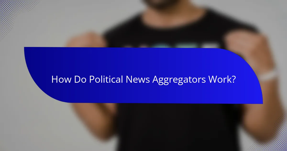 How Do Political News Aggregators Work?