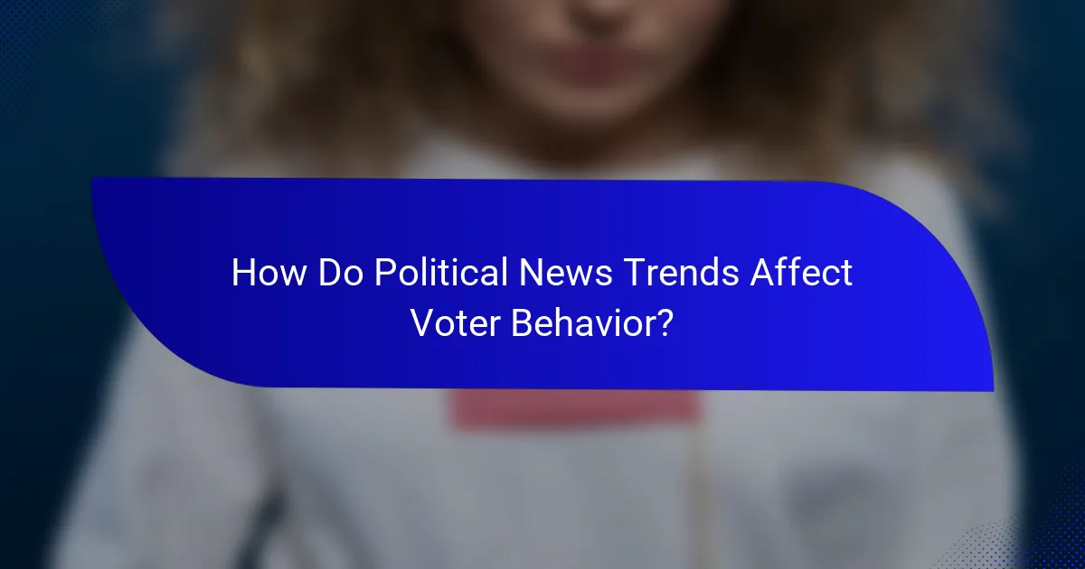 How Do Political News Trends Affect Voter Behavior?