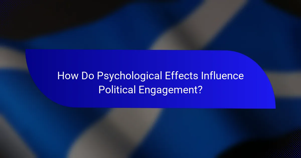 How Do Psychological Effects Influence Political Engagement?