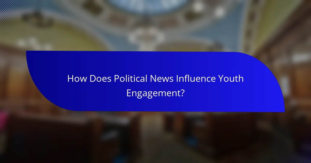 How Does Political News Influence Youth Engagement?