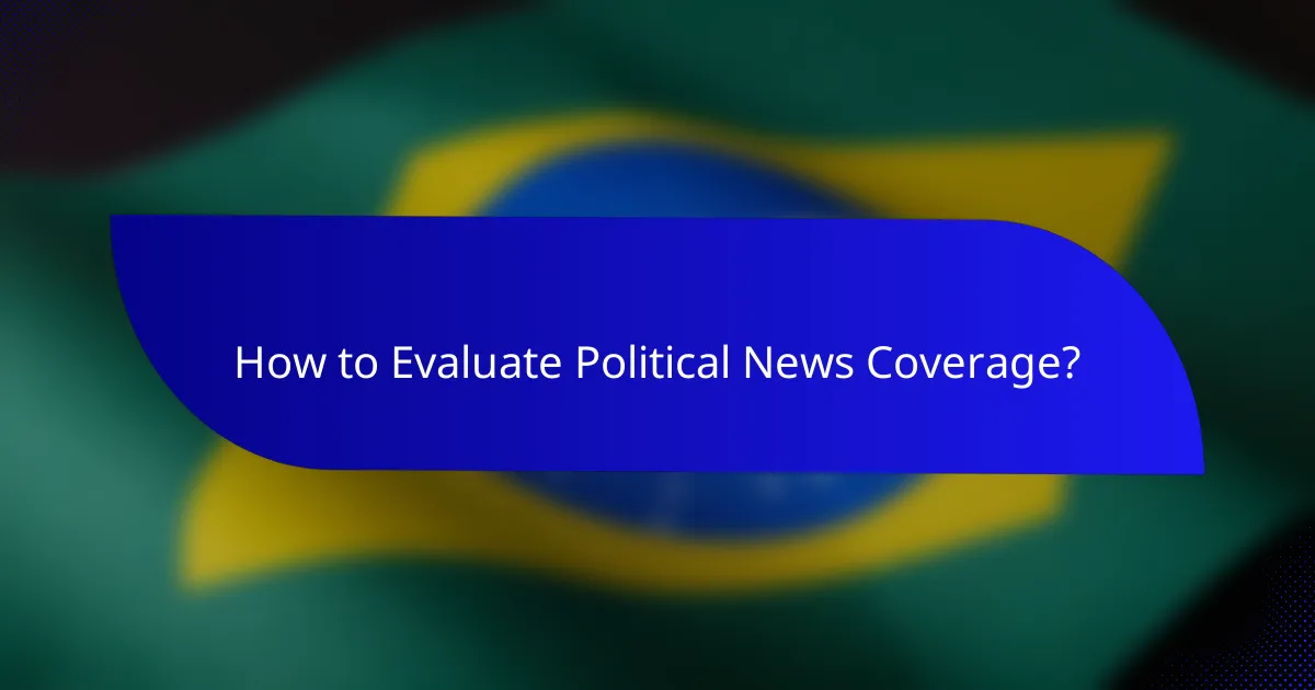 How to Evaluate Political News Coverage?