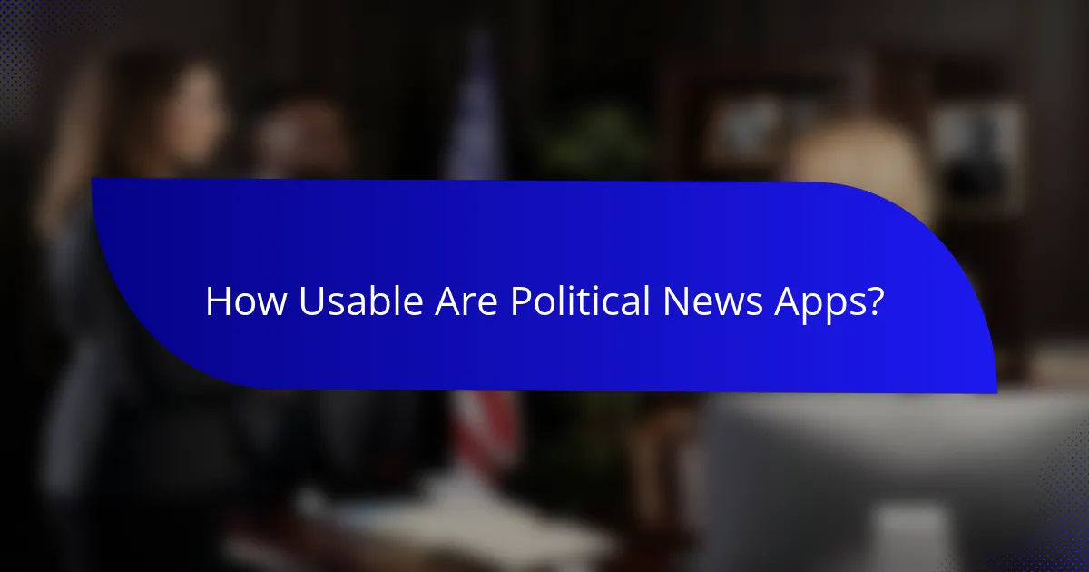 How Usable Are Political News Apps?