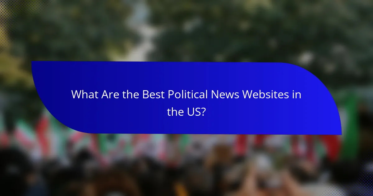 What Are the Best Political News Websites in the US?