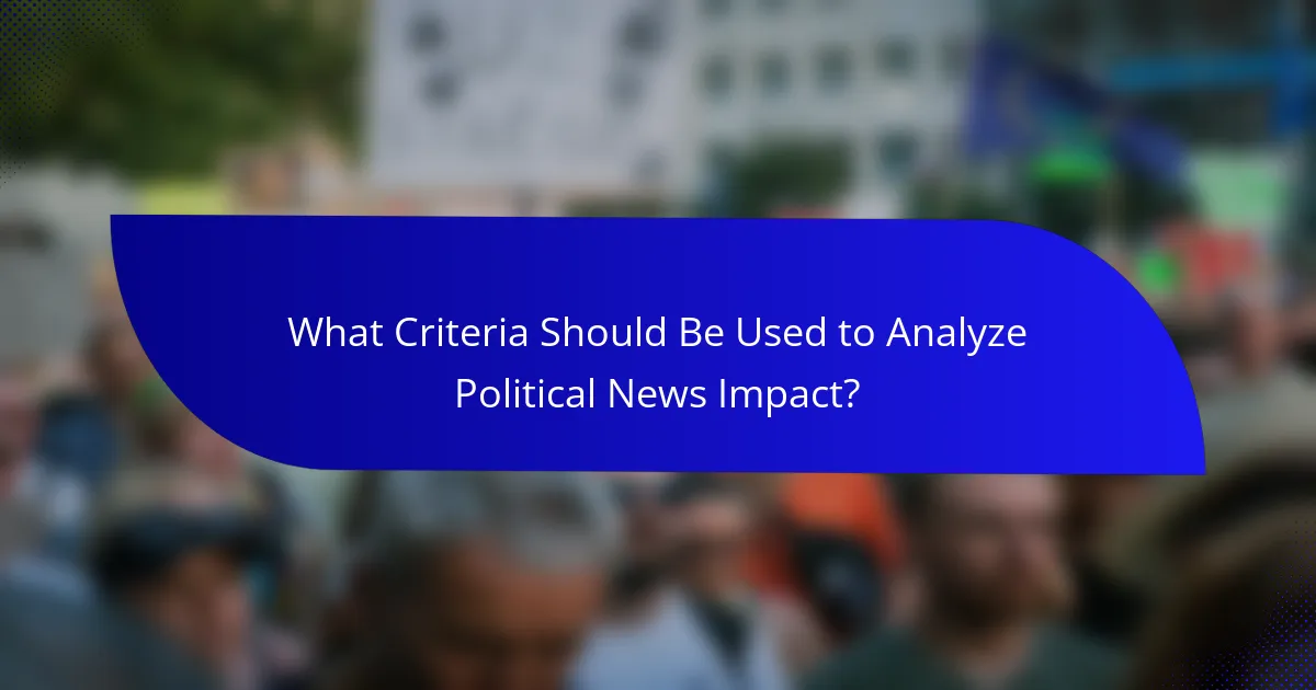 What Criteria Should Be Used to Analyze Political News Impact?