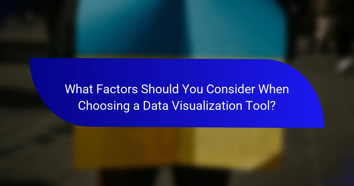 What Factors Should You Consider When Choosing a Data Visualization Tool?
