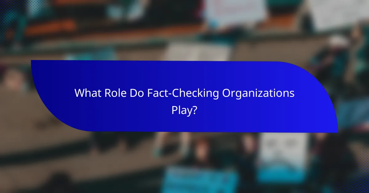 What Role Do Fact-Checking Organizations Play?