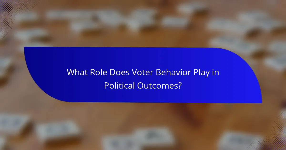 What Role Does Voter Behavior Play in Political Outcomes?