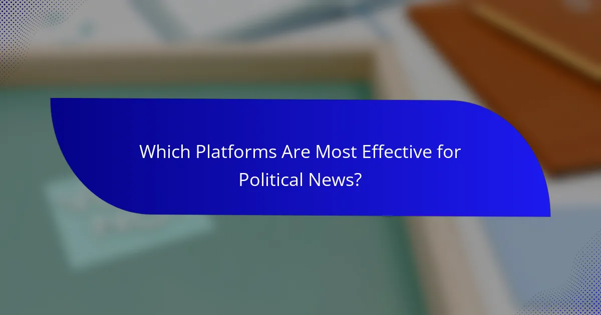 Which Platforms Are Most Effective for Political News?