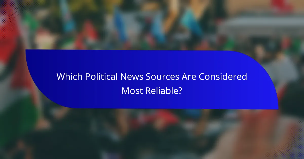Which Political News Sources Are Considered Most Reliable?